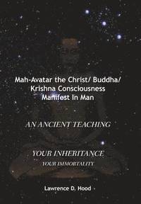 bokomslag Mah-Avatar the Christ/ Buddha/Krishna Consciousness Manifest in Man