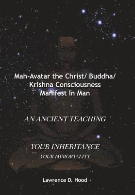 Mah-Avatar the Christ/ Buddha/Krishna Consciousness Manifest in Man 1