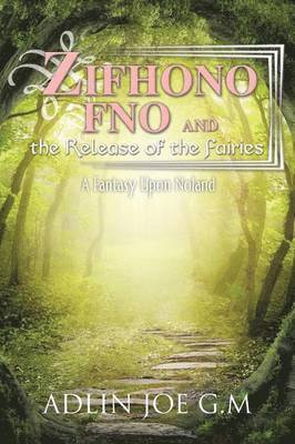 Zifhono Fno and the Release of the Fairies 1