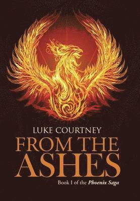 Luke Courtney - From the Ashes, Inbunden