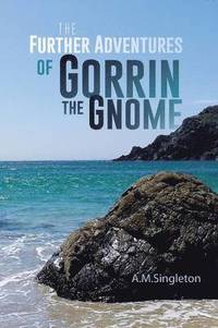 bokomslag The Further Adventures of Gorrin the Gnome