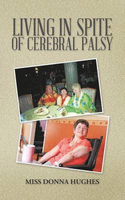 Living in Spite of Cerebral Palsy 1