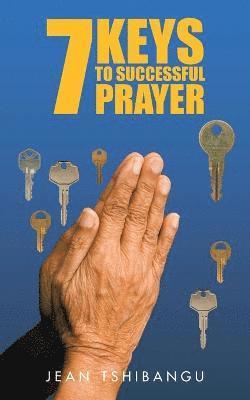 7 Keys to Successful Prayers 1