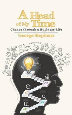 George Stephens - Head of My Time, Inbunden