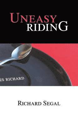 Richard Segal - Uneasy Riding, Häftad