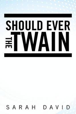 Should Ever the Twain 1