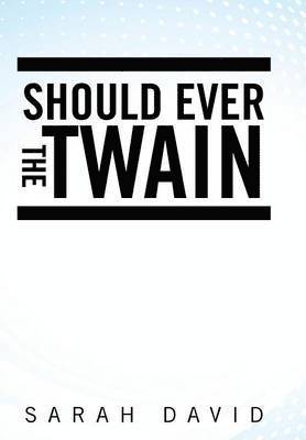 Should Ever the Twain 1