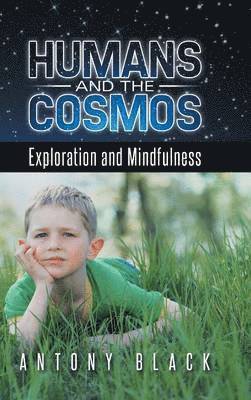 Antony Black - Humans and the Cosmos, Inbunden