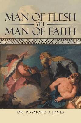 Man of Flesh Yet Man of Faith 1