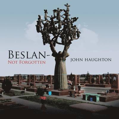 John Haughton - Beslan-Not Forgotten, Häftad