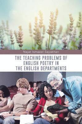 bokomslag The Teaching Problems of English Poetry in the English Departments