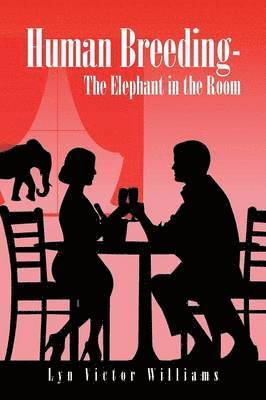 Human Breeding-The Elephant in the Room 1