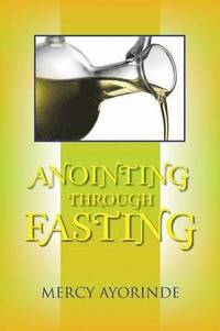 bokomslag Anointing Through Fasting