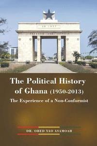 bokomslag The Political History of Ghana (1950-2013)