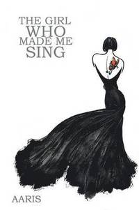bokomslag Girl Who Made Me Sing