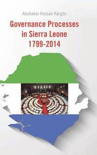 bokomslag Governance Processes in Sierra Leone 1799-2014