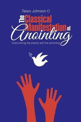 The Classical Manifestation of Anointing 1