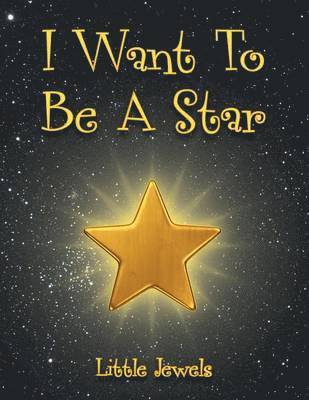 bokomslag I Want To Be A Star