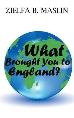 bokomslag What Brought You to England?