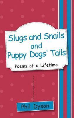 Slugs and Snails and Puppy Dogs' Tails 1