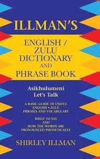 bokomslag Illman's English / Zulu Dictionary and Phrase Book