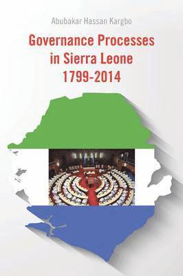 bokomslag Governance Processes in Sierra Leone 1799-2014