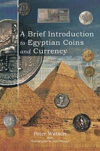 bokomslag A Brief Introduction to Egyptian Coins and Currency