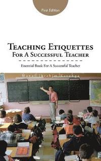 bokomslag Teaching Etiquettes for a Successful Teacher