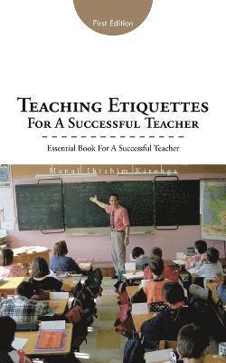 bokomslag Teaching Etiquettes for a Successful Teacher