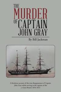 bokomslag The Murder of Captain John Gray