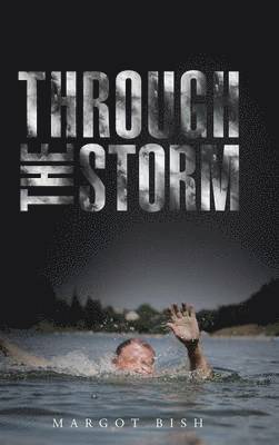 Margot Bish - Through the Storm, Inbunden