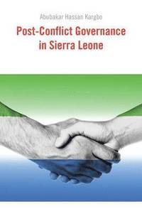 bokomslag Post-Conflict Governance in Sierra Leone