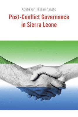 Post-Conflict Governance in Sierra Leone 1