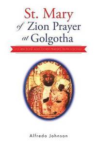 bokomslag St. Mary of Zion Prayer at Golgotha