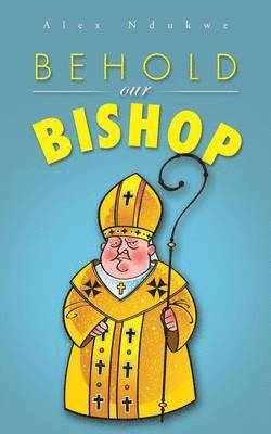 bokomslag Behold Our Bishop