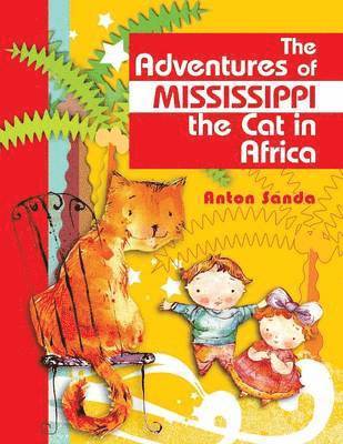 bokomslag The Adventures of Mississippi the Cat in Africa