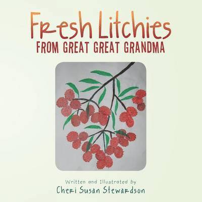 Fresh Litchies from Great Great Grandma 1