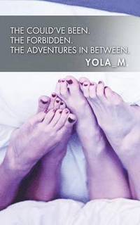 bokomslag Could've Been. The Forbidden. The Adventures in Between.