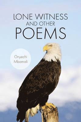 Onyechi Mbamali - Lone Witness and Other Poems, Häftad