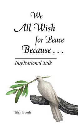 bokomslag We All Wish for Peace Because . . .