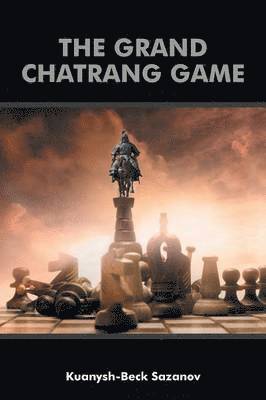 Kuanysh-Beck Sazanov - Grand Chatrang Game, Häftad