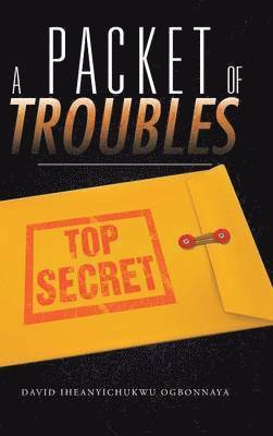 David Iheanyichukwu Ogbonnaya - Packet of Troubles, Inbunden