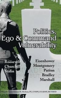 bokomslag Politics, Ego & Command Vulnerability