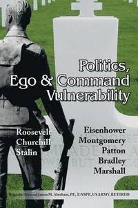 bokomslag Politics, Ego & Command Vulnerability