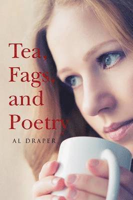 bokomslag Tea, Fags, and Poetry