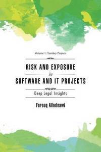 bokomslag RISK AND EXPOSURE IN SOFTWARE and IT PROJECTS