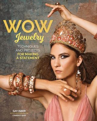 Gay Isber, Candice Ghai - Making Wow Jewelry, Häftad