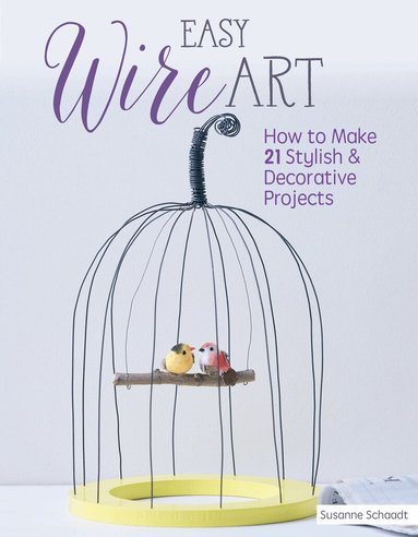 Susanne Schaadt - Easy Wire Art, Häftad
