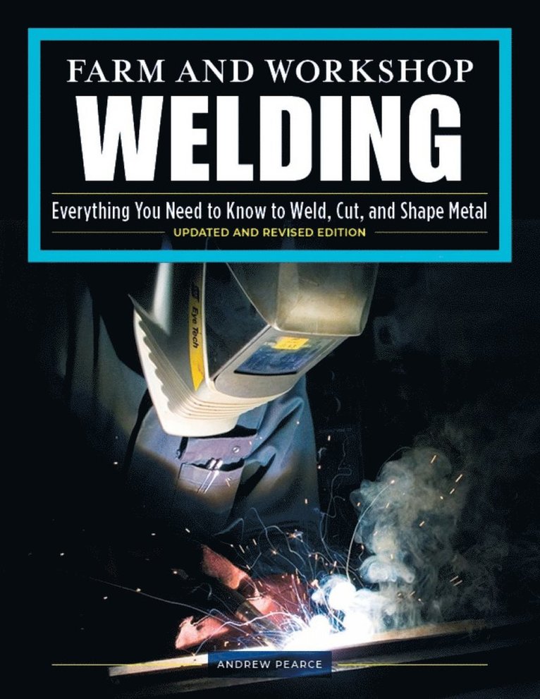 Farm and Workshop Welding, Third Revised Edition