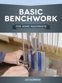 bokomslag Basic Benchwork for Home Machinists